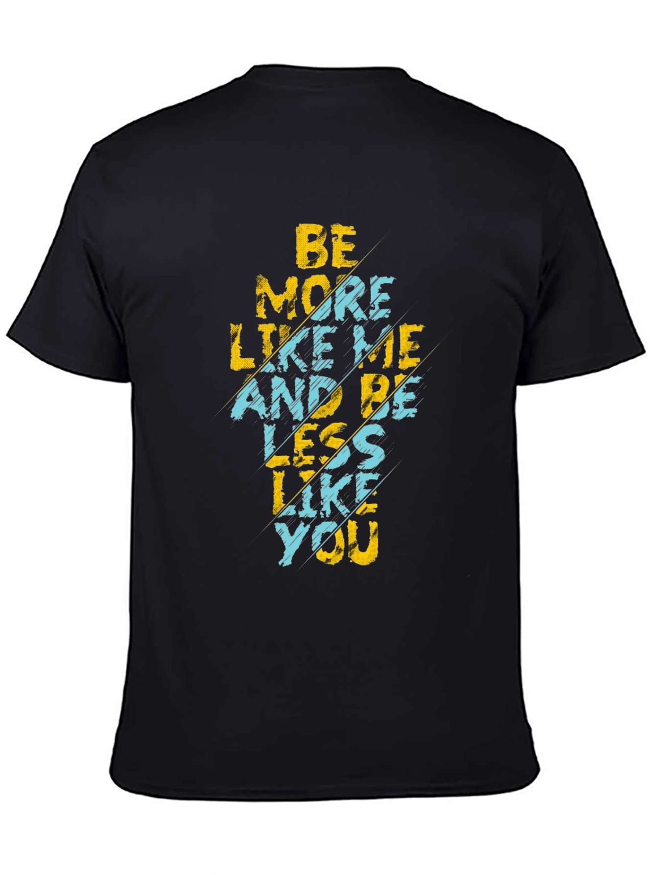 Be More Like Me Graphic Tee