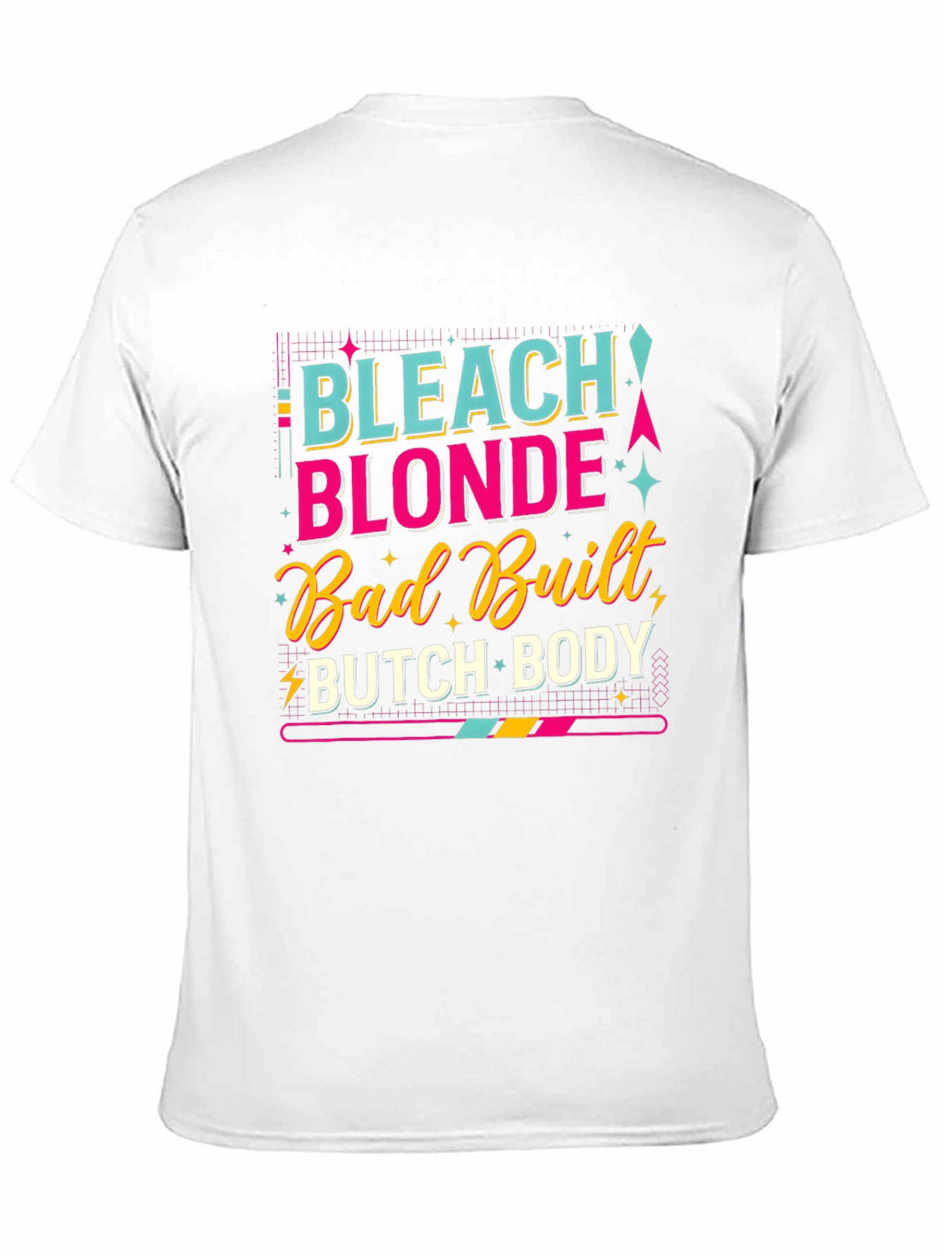Bleach Blonde Bad Built Butch Body T-Shirt