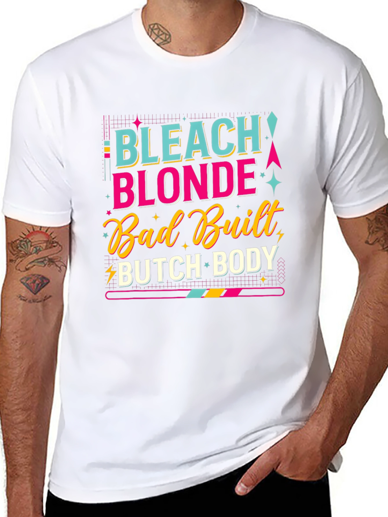 Bleach Blonde Bad Built Butch Body T-Shirt