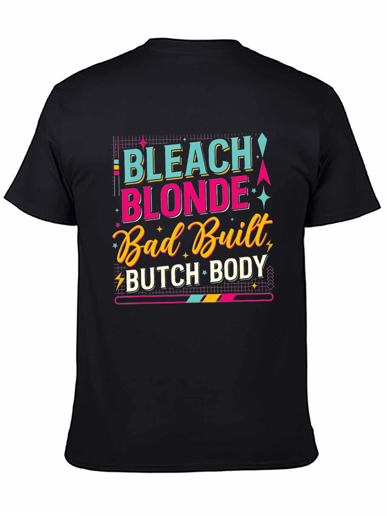 Bleach Blonde Bad Built Butch Body T-Shirt