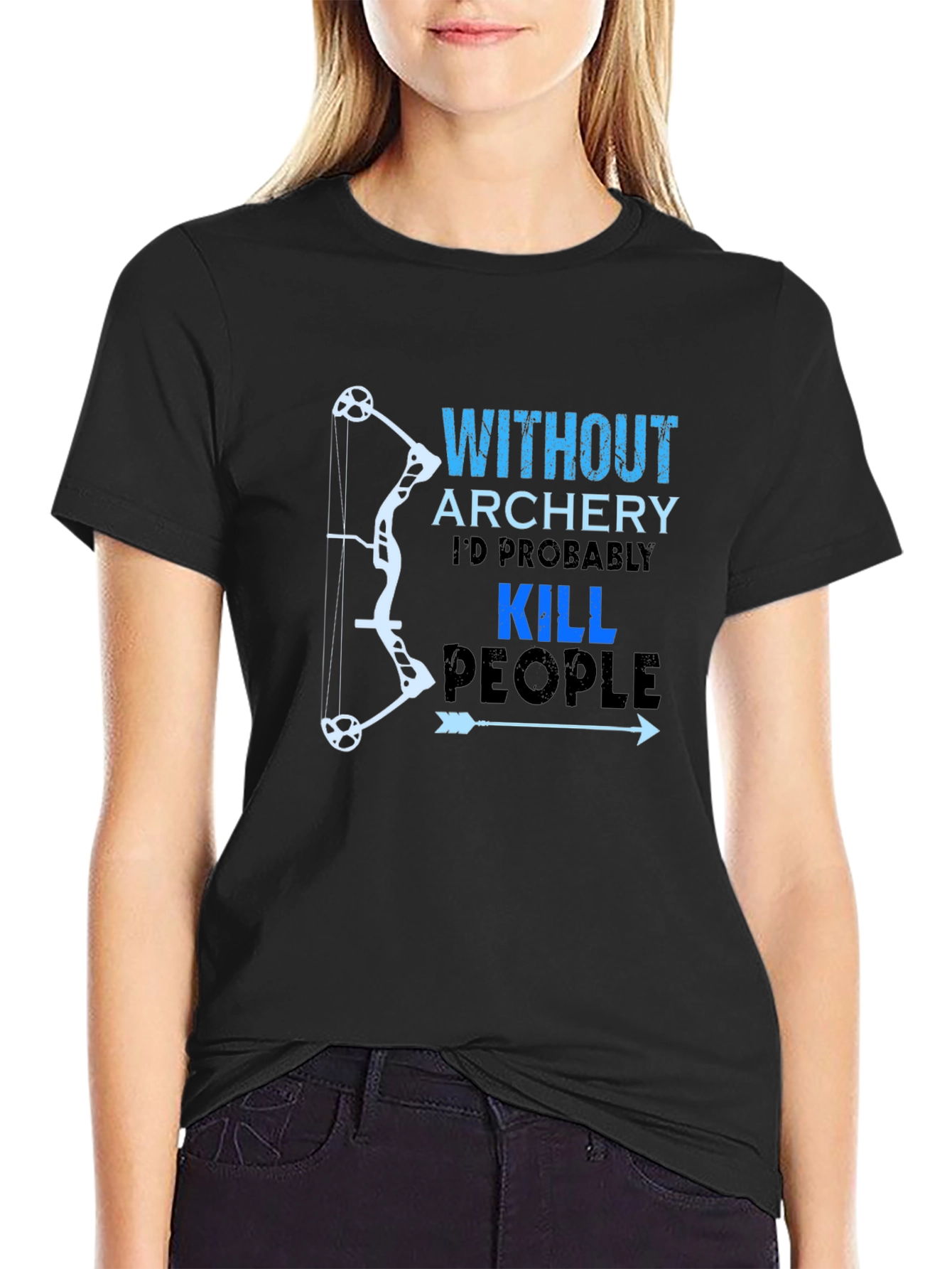 Funny Archery T-Shirt: Kill People