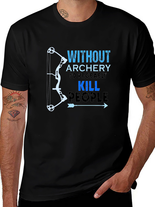 Funny Archery T-Shirt: Kill People