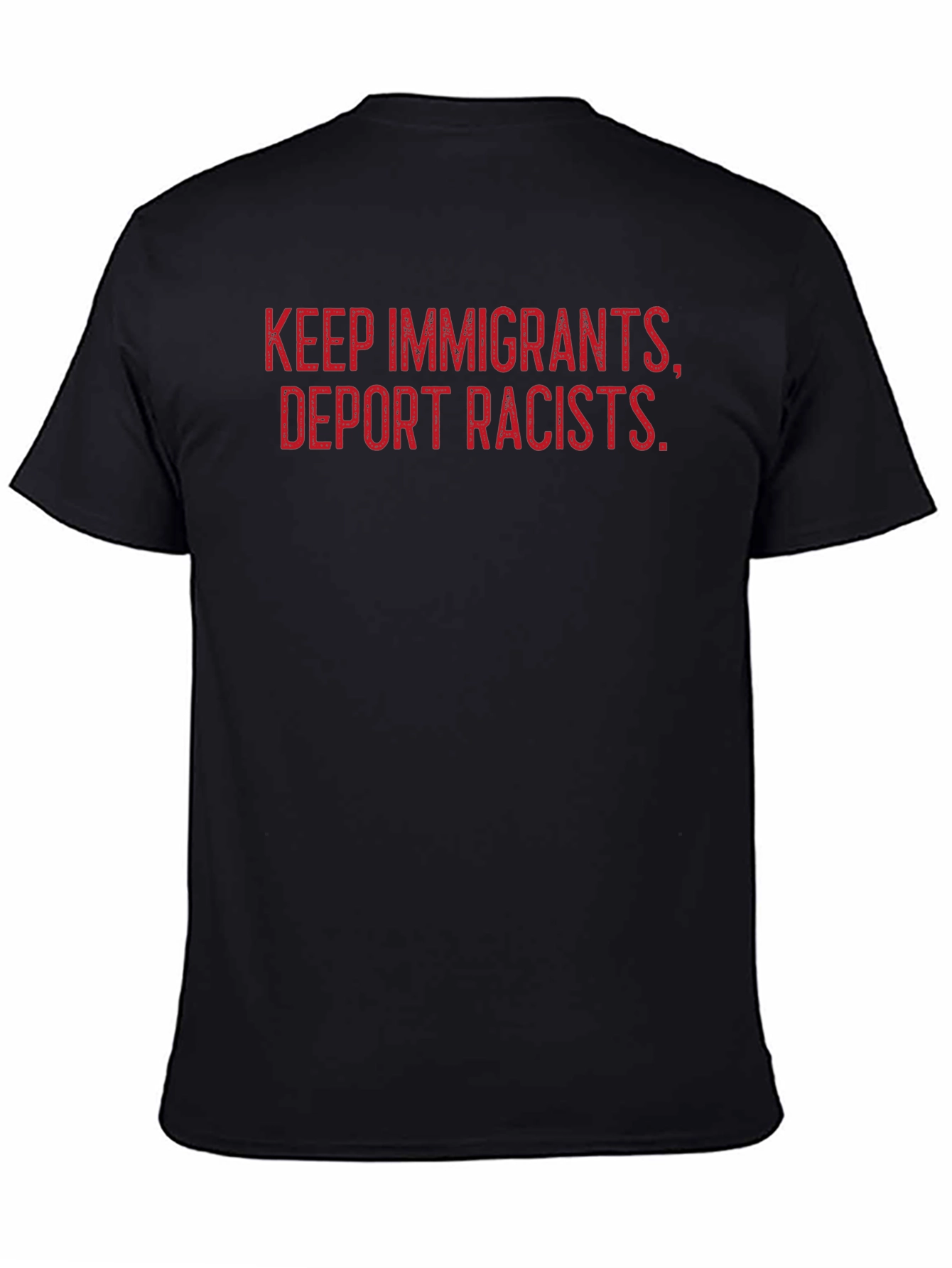 Keep Immigrants Deport Racists Graphic Tee