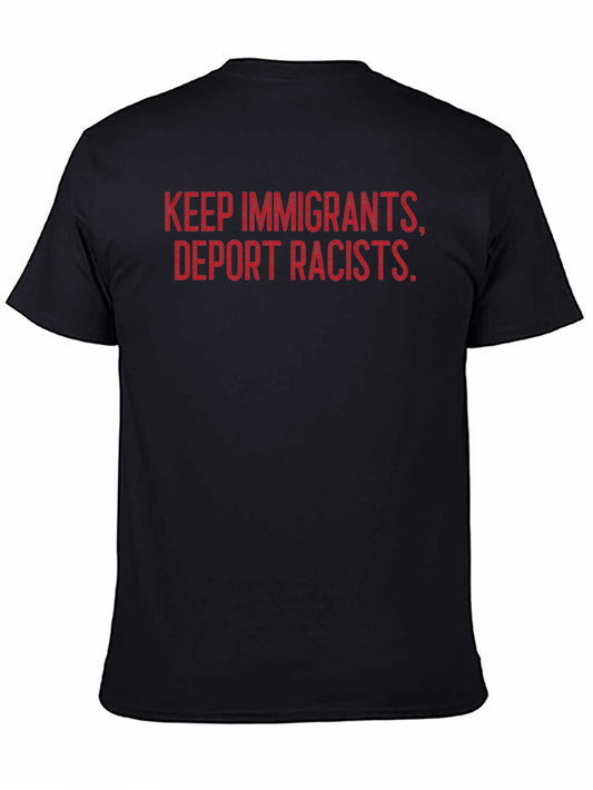Keep Immigrants Deport Racists Graphic Tee