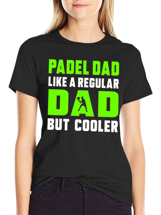 Padel Dad T-Shirt - Cooler Than Regular Dads!