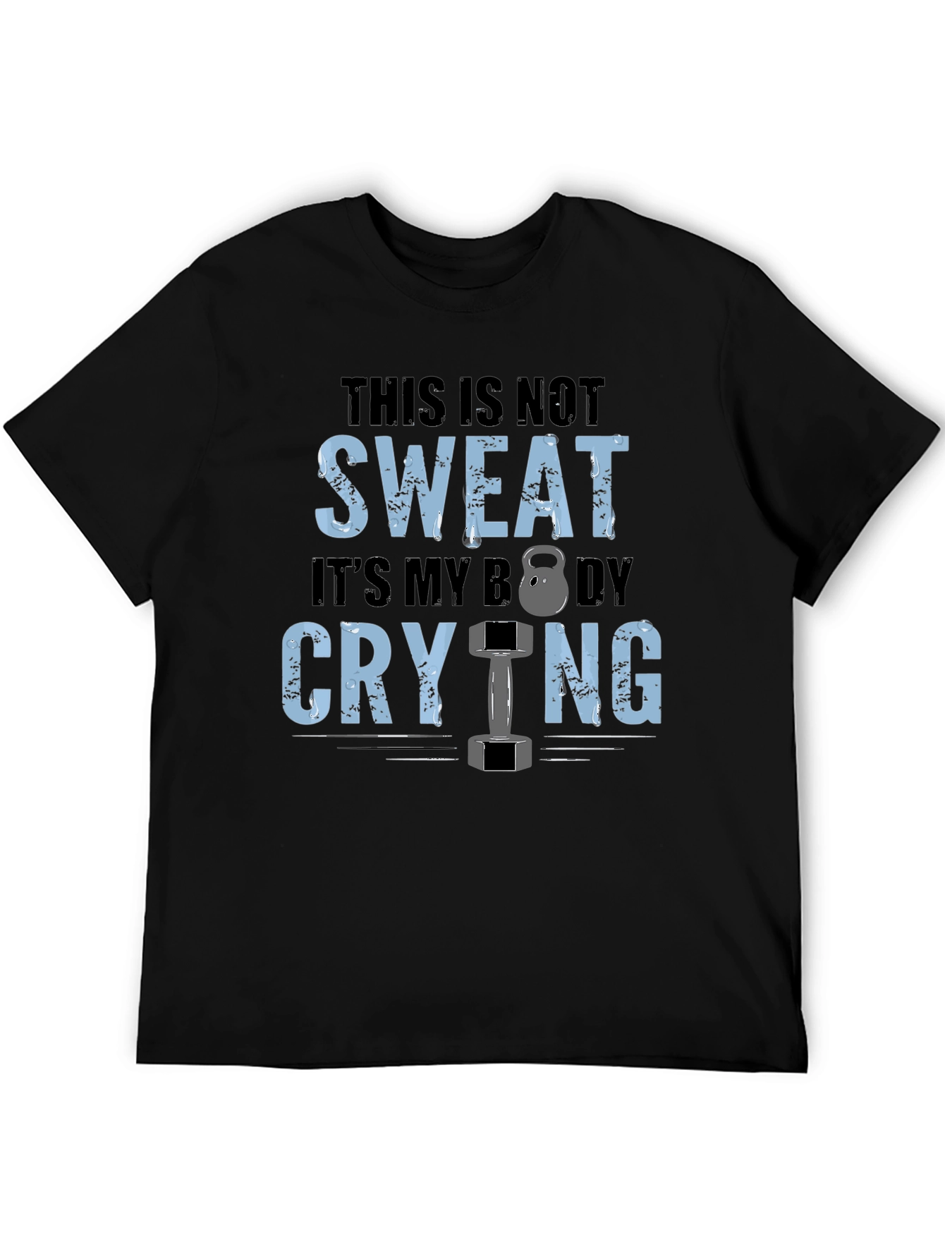 Gym Motivation T-Shirt: Body Crying