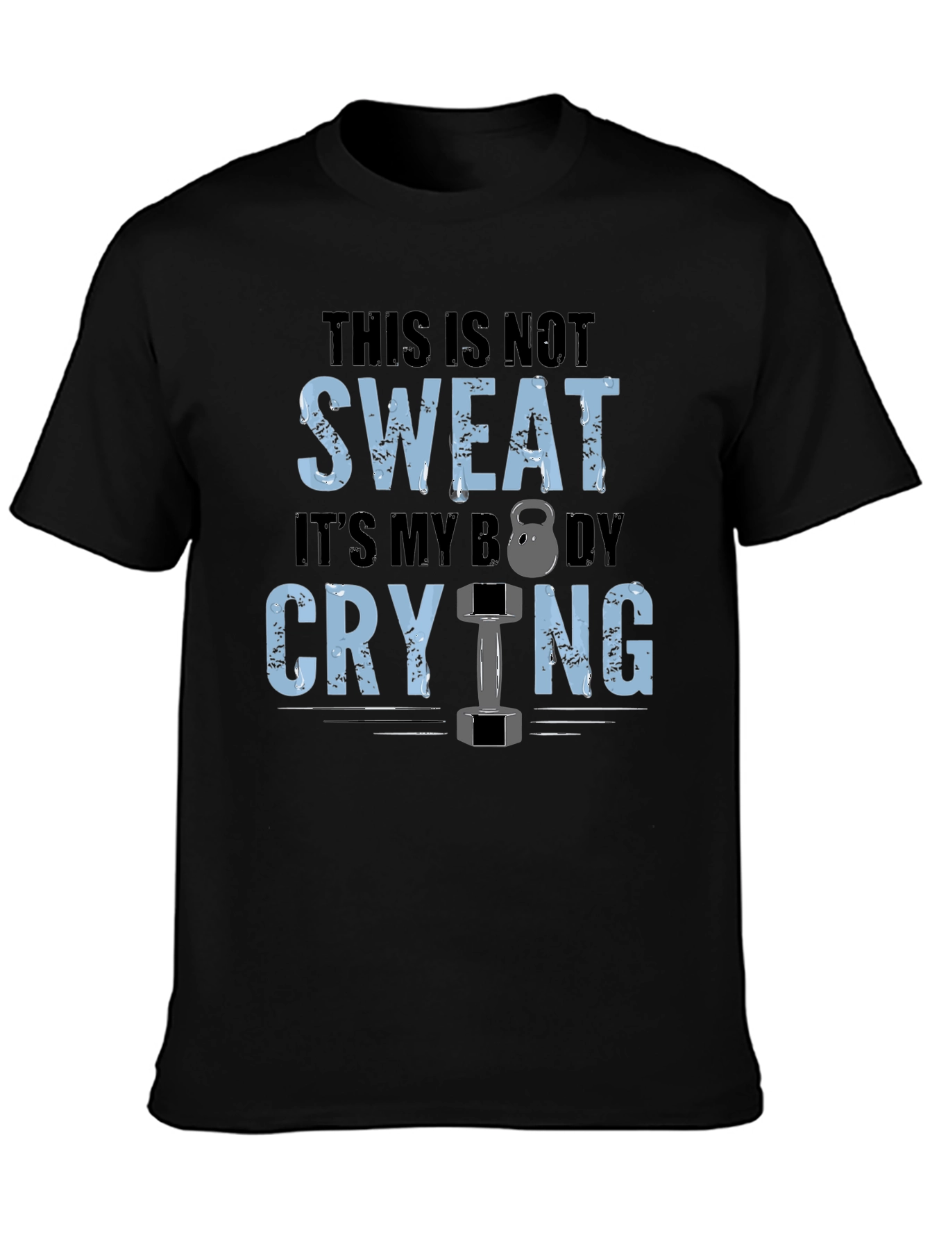 Gym Motivation T-Shirt: Body Crying
