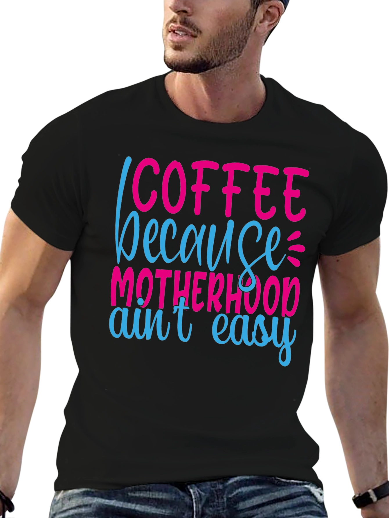 Coffee Because Motherhood Aint Easy Graphic Tee