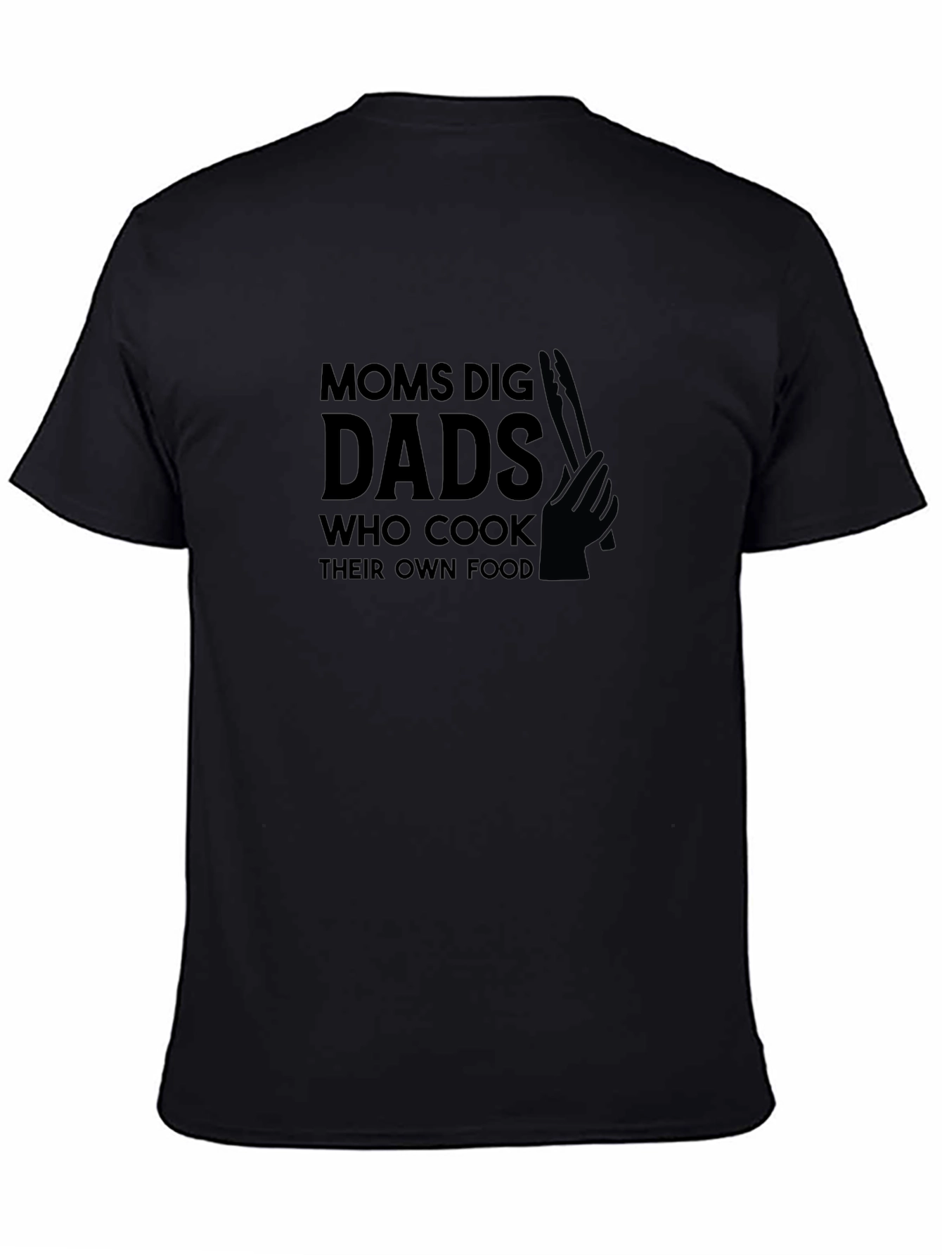 Moms Dig Dads Who Cook Black Graphic T-Shirt