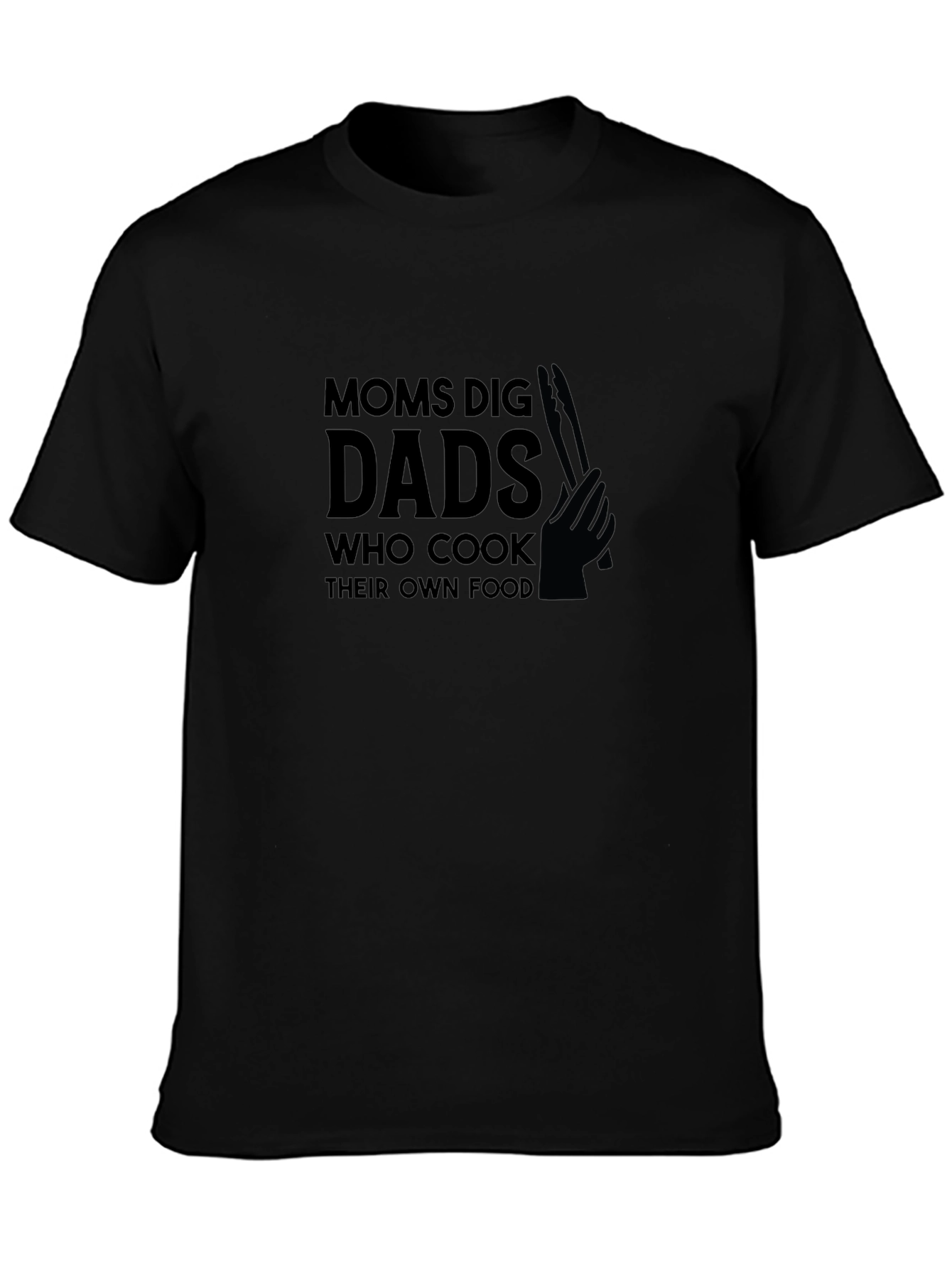Moms Dig Dads Who Cook Black Graphic T-Shirt