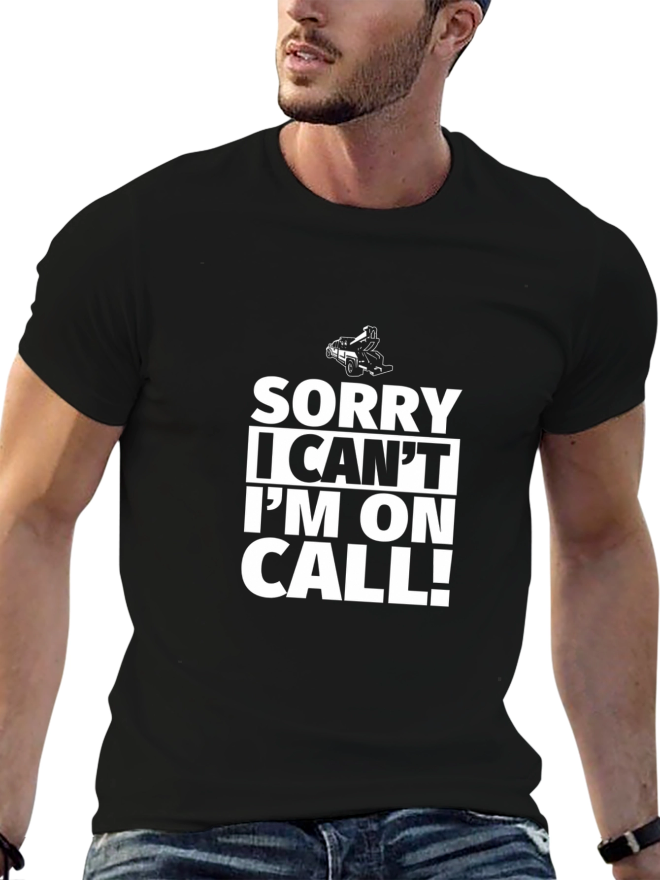 Sorry I Cant Im On Call! Black T-Shirt