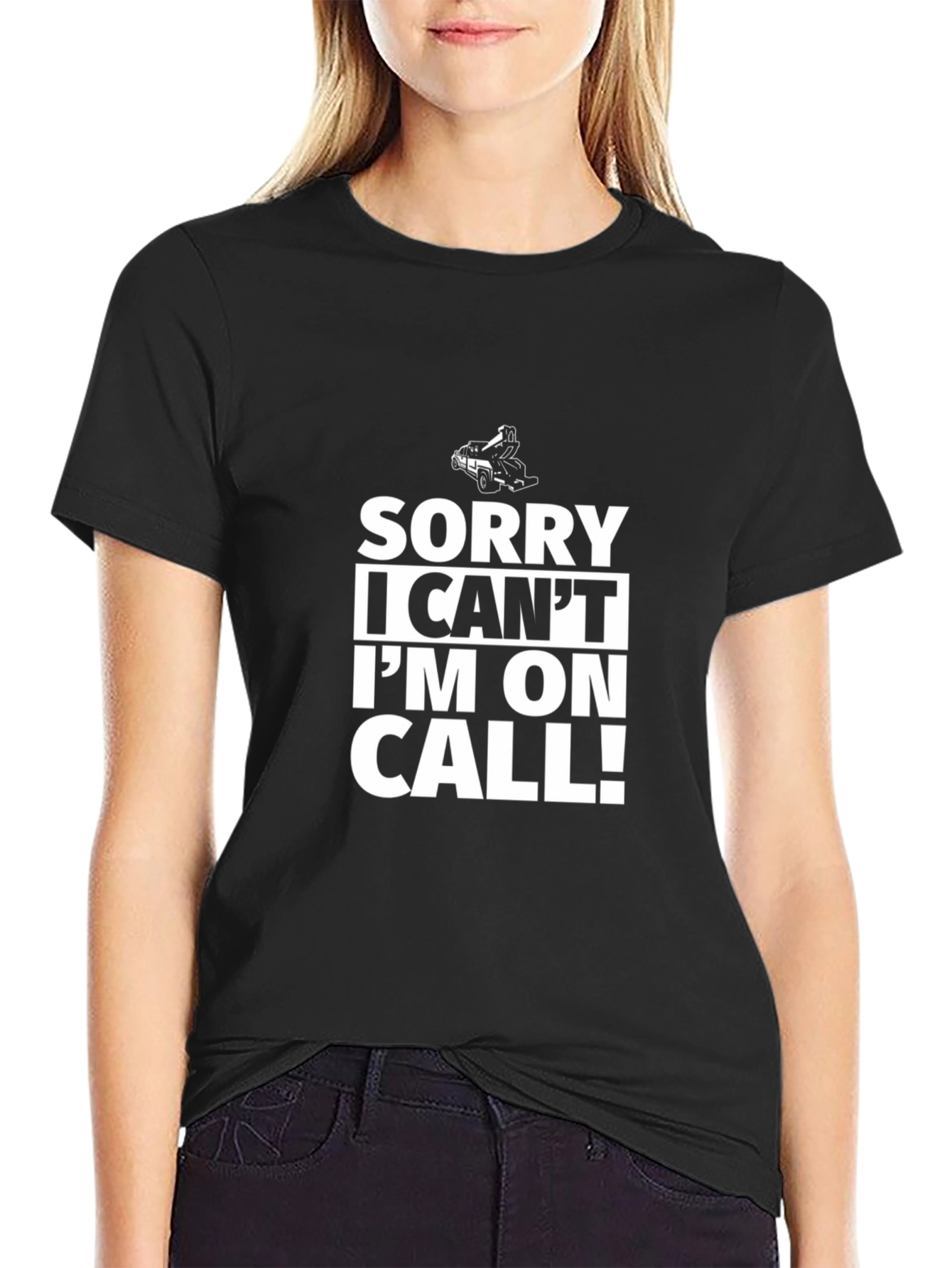 Sorry I Cant Im On Call! Black T-Shirt