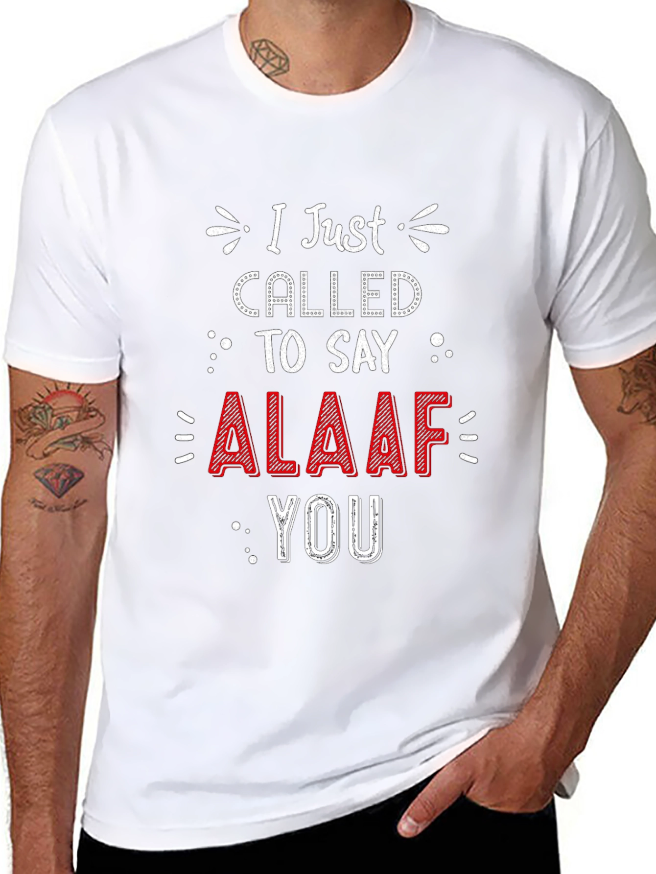 I Just Called To Say ALAAF You T-Shirt