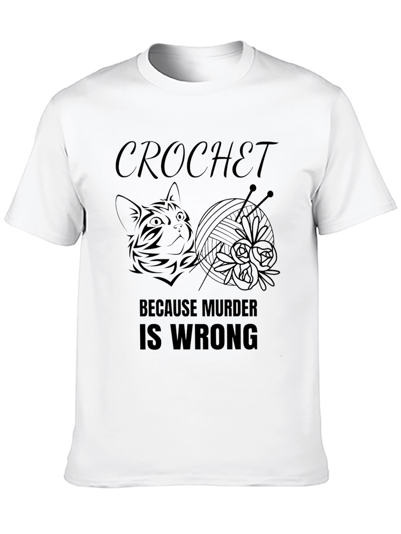 Crochet Because Murder Is Wrong T-Shirt
