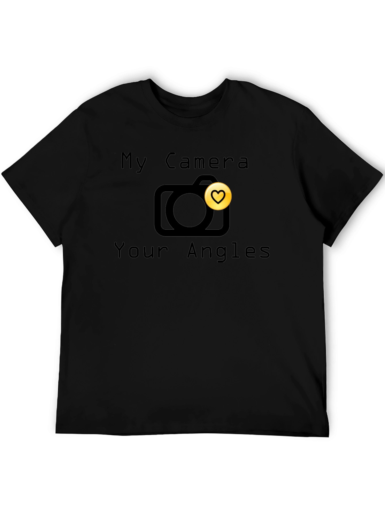 My Camera Your Angles T-Shirt