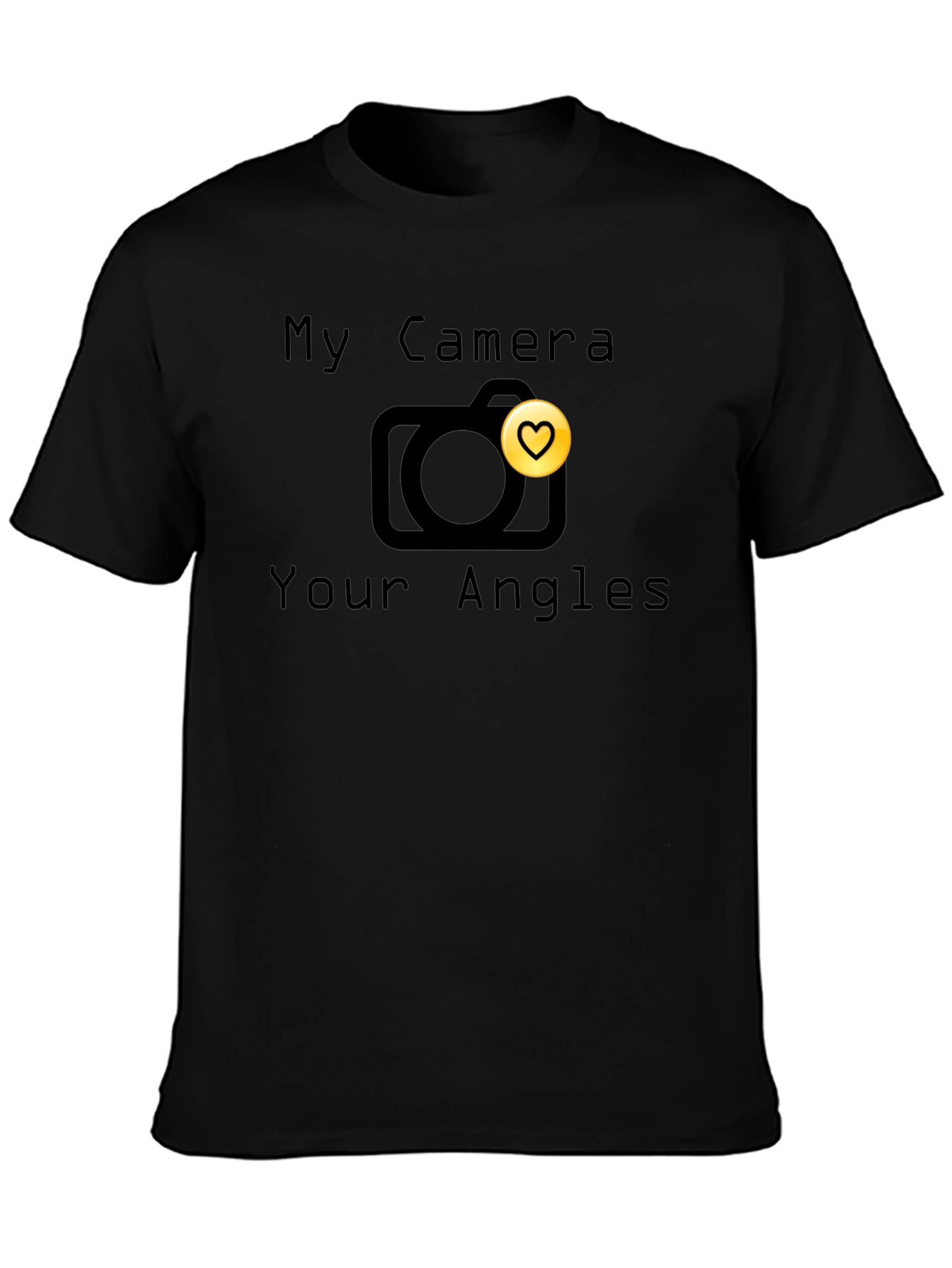 My Camera Your Angles T-Shirt