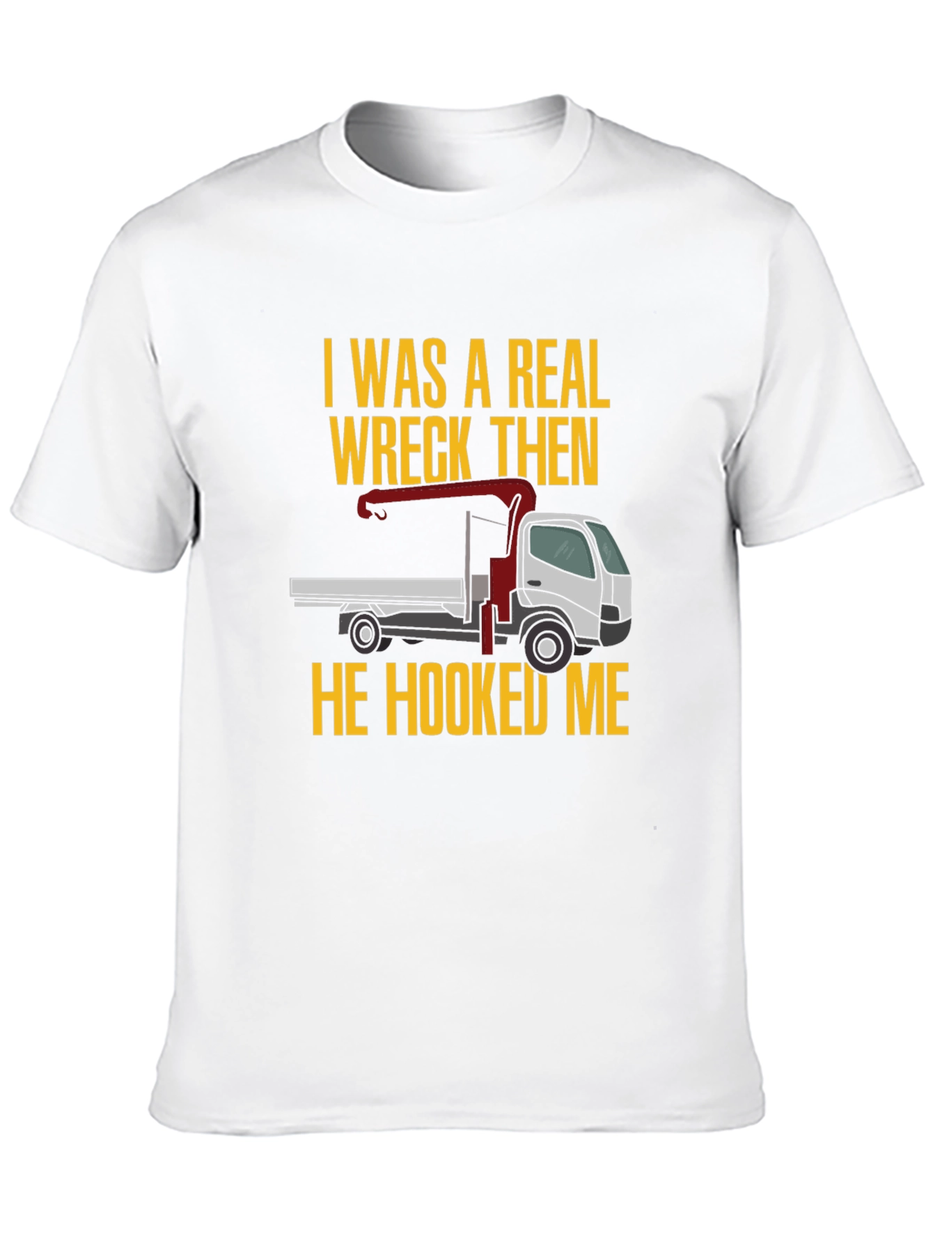 Wreck Then Hooked Me Truck Graphic Tee
