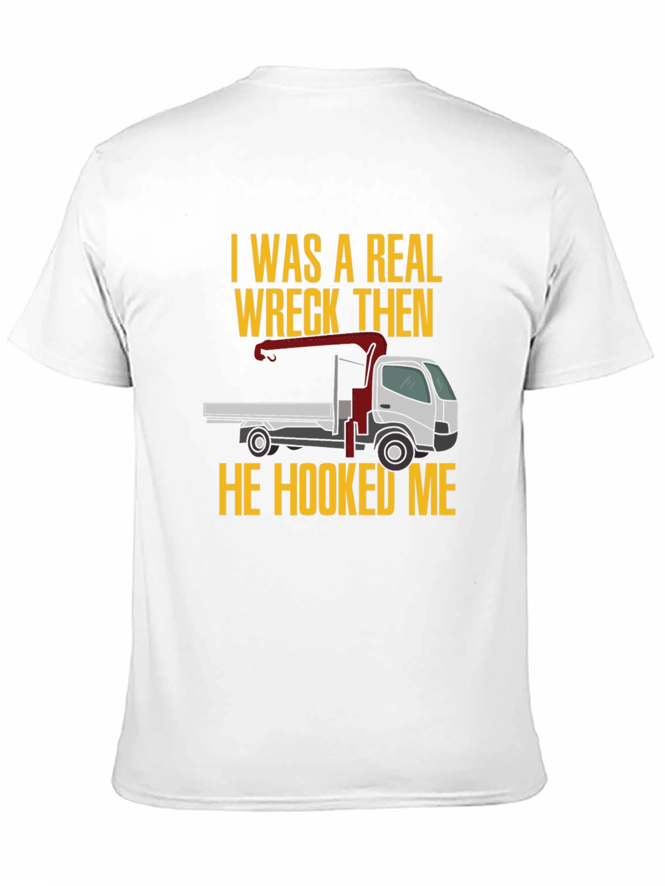 Wreck Then Hooked Me Truck Graphic Tee