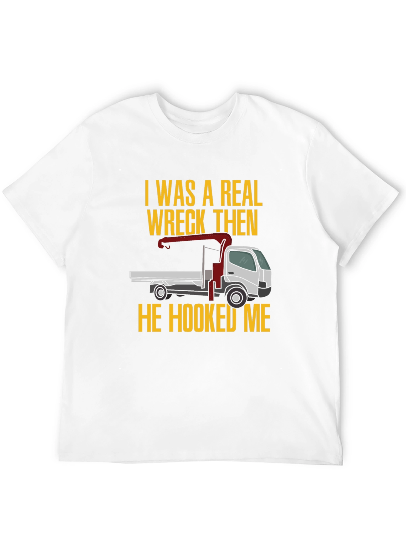 Wreck Then Hooked Me Truck Graphic Tee