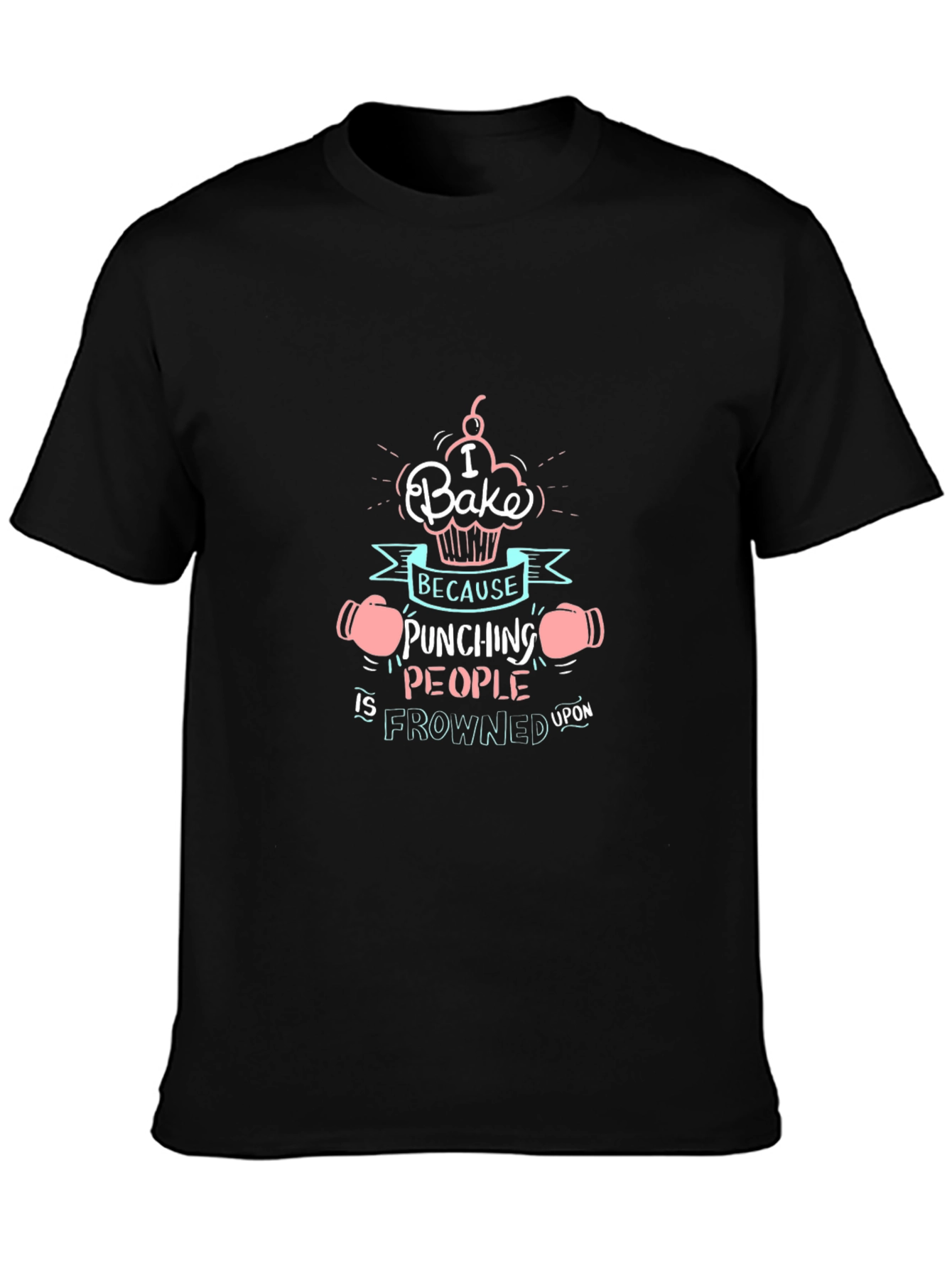 I Bake Because Punching People T-Shirt