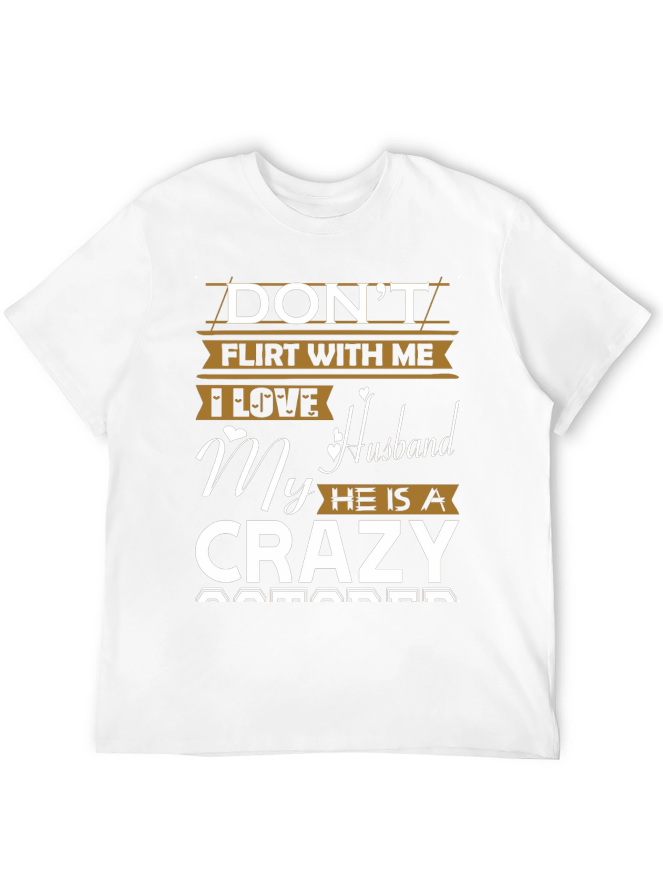 Dont Flirt With Me Crazy Husband Graphic Tee