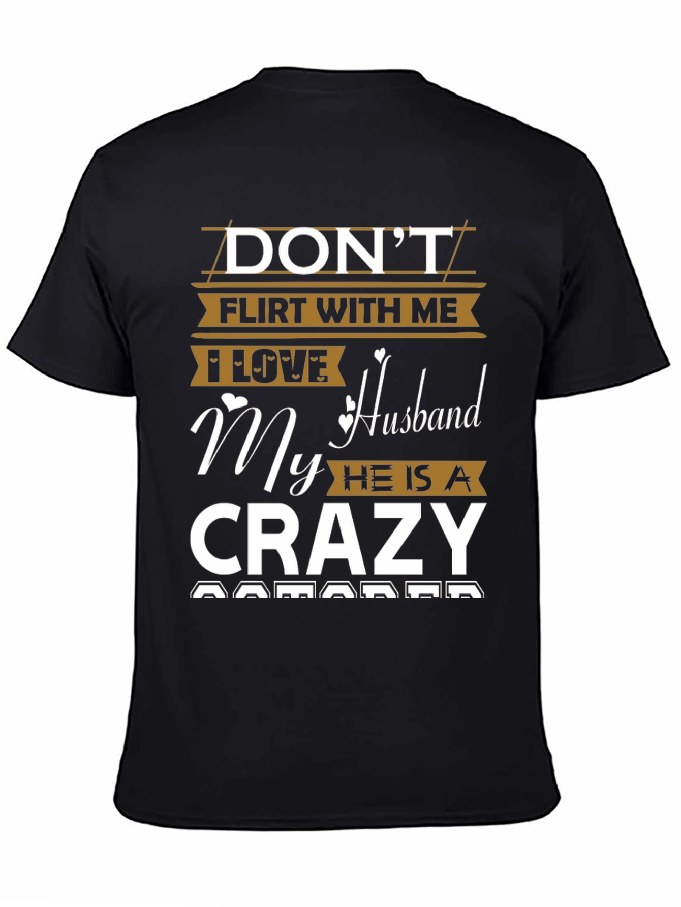 Dont Flirt With Me Crazy Husband Graphic Tee