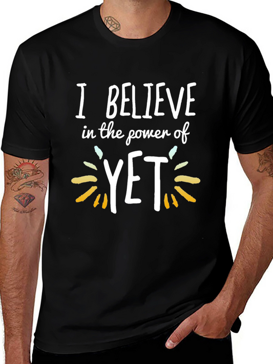 I Believe In The Power Of YET Black T-Shirt