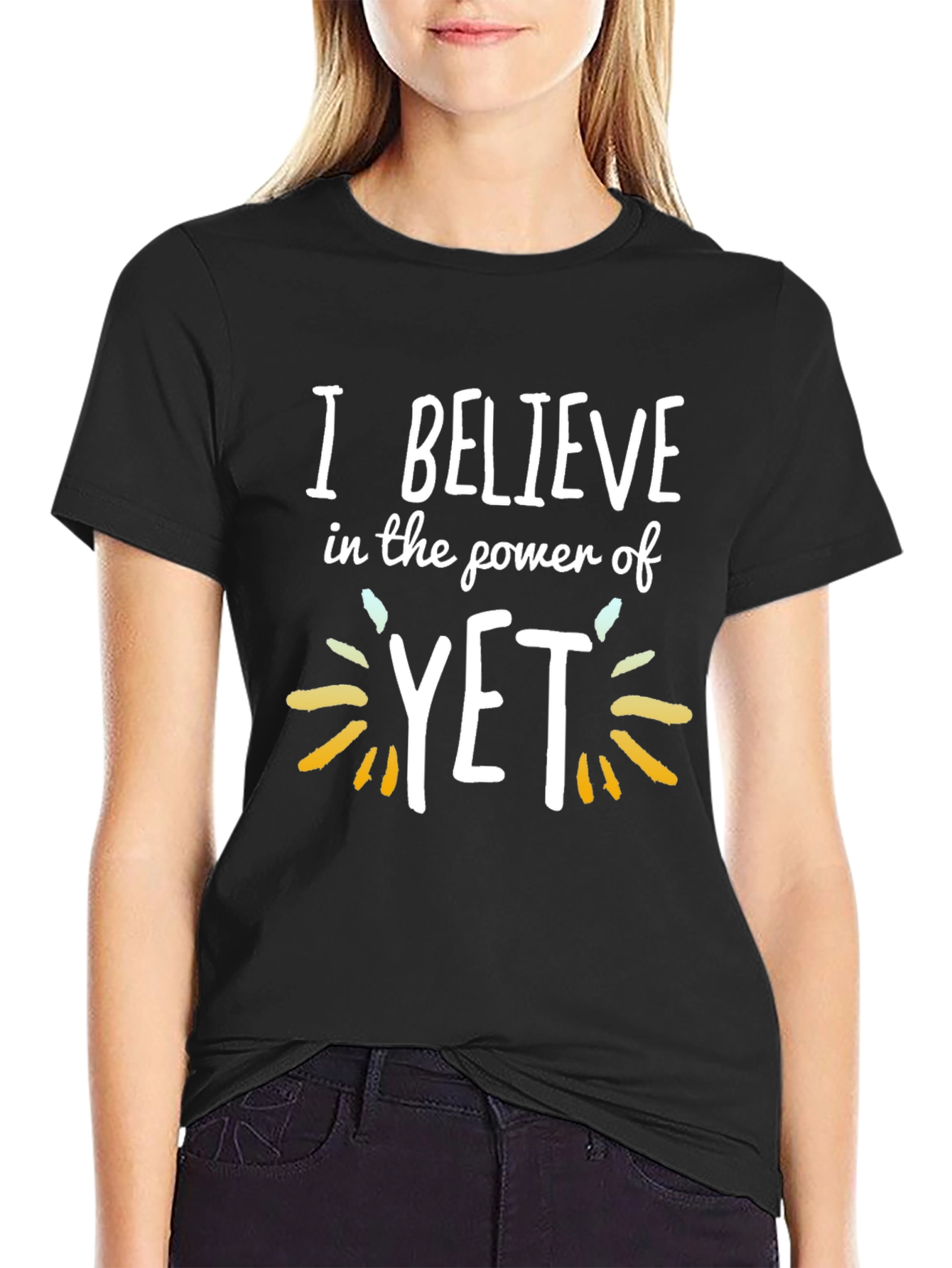 I Believe In The Power Of YET Black T-Shirt