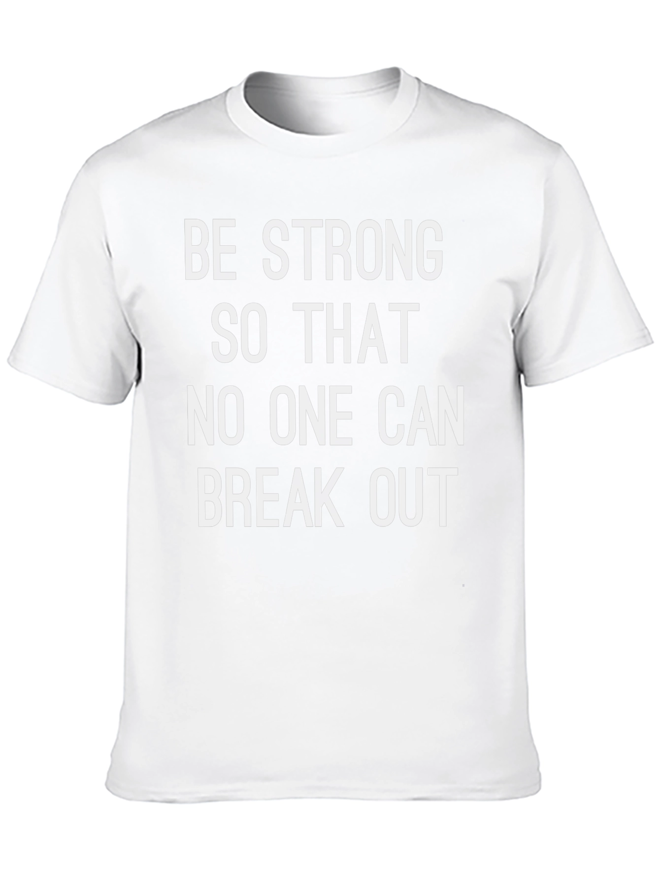 Be Strong T-Shirt - Motivational Graphic Tee