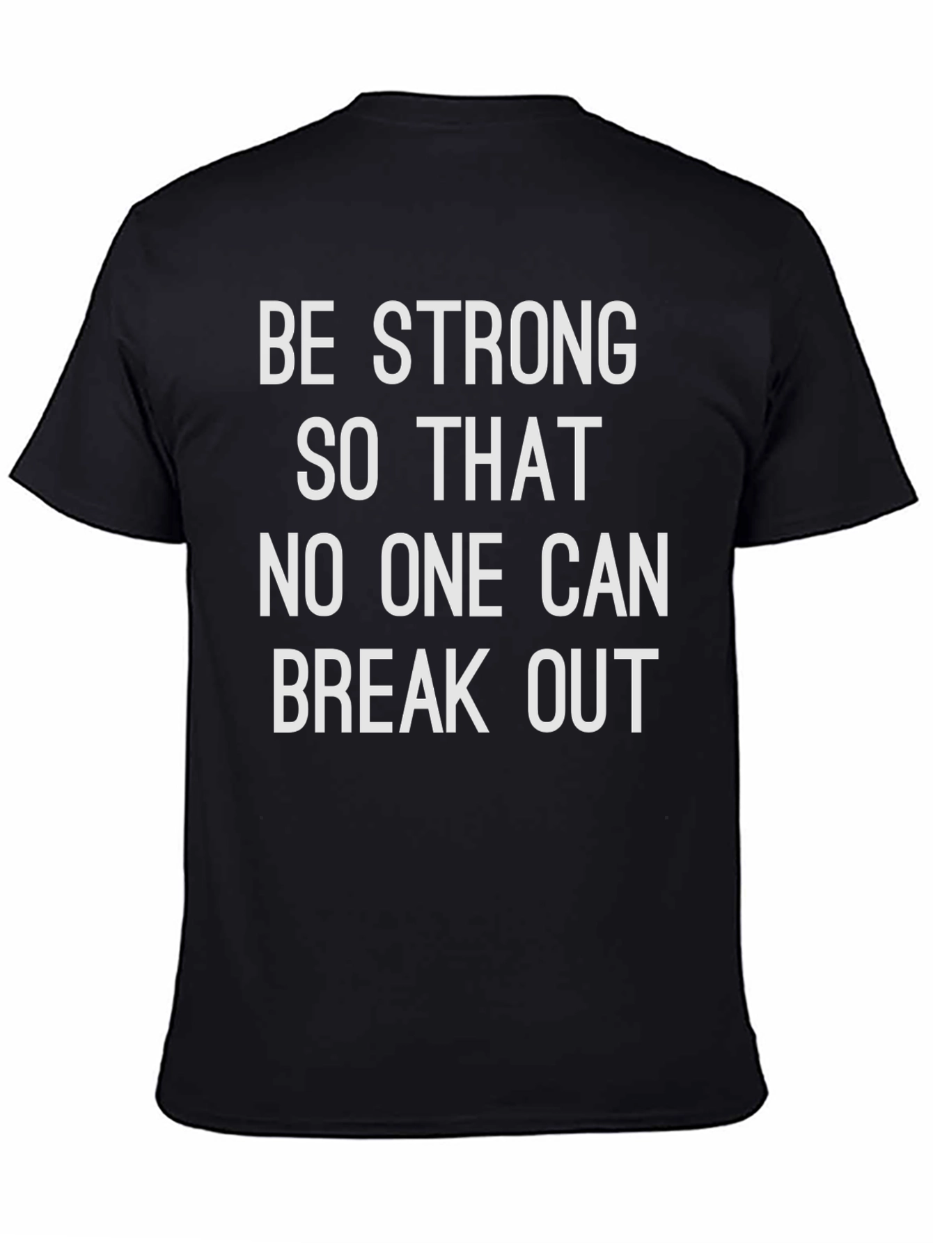 Be Strong T-Shirt - Motivational Graphic Tee