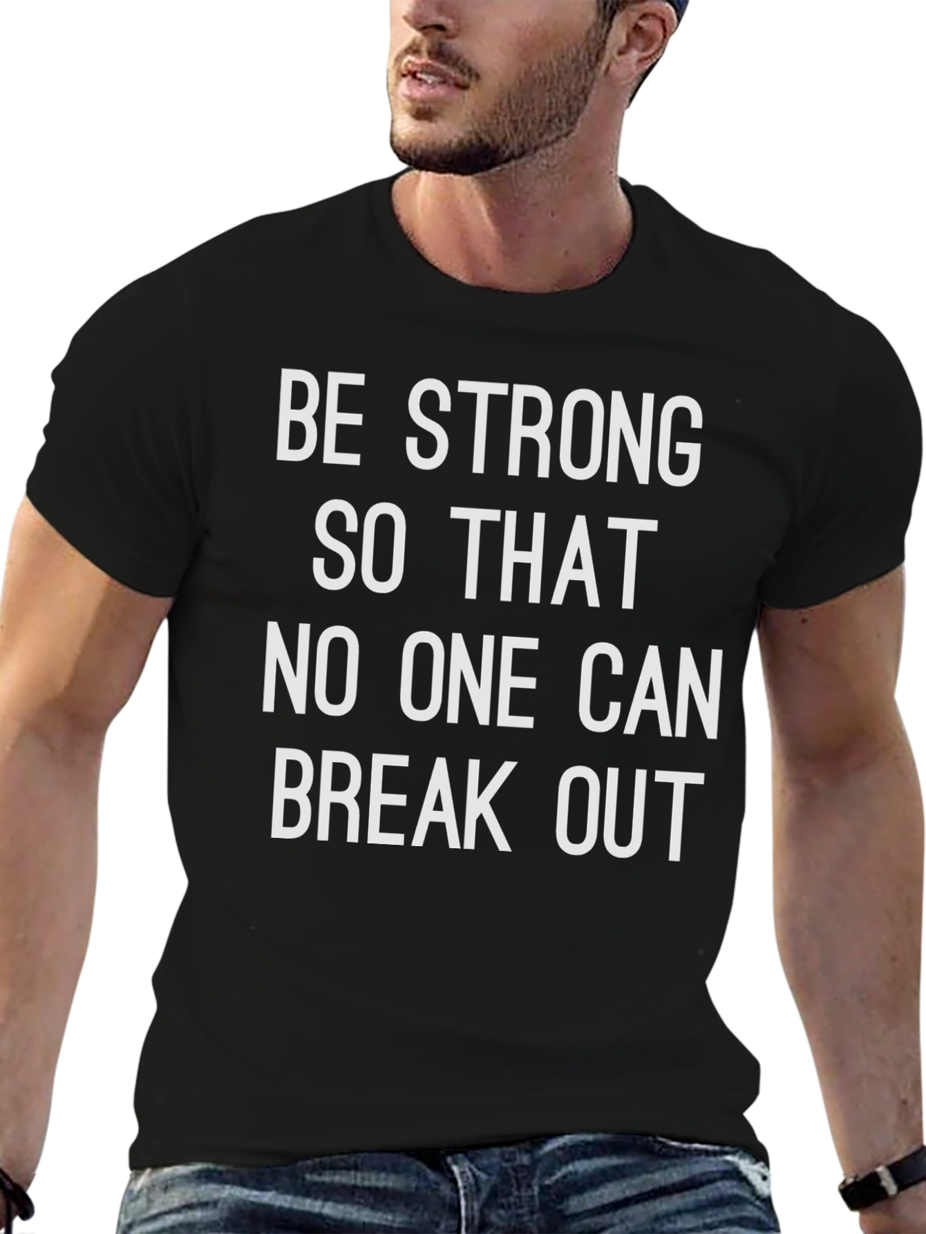 Be Strong T-Shirt - Motivational Graphic Tee