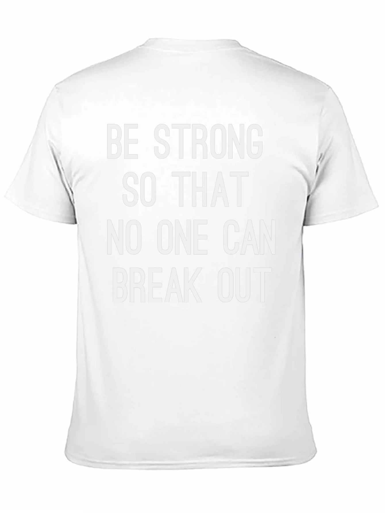 Be Strong T-Shirt - Motivational Graphic Tee