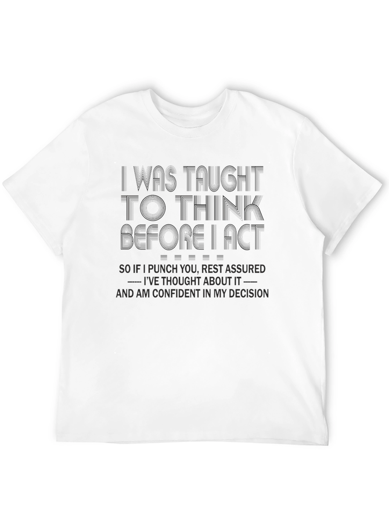 I Was Taught to Think Black T-Shirt