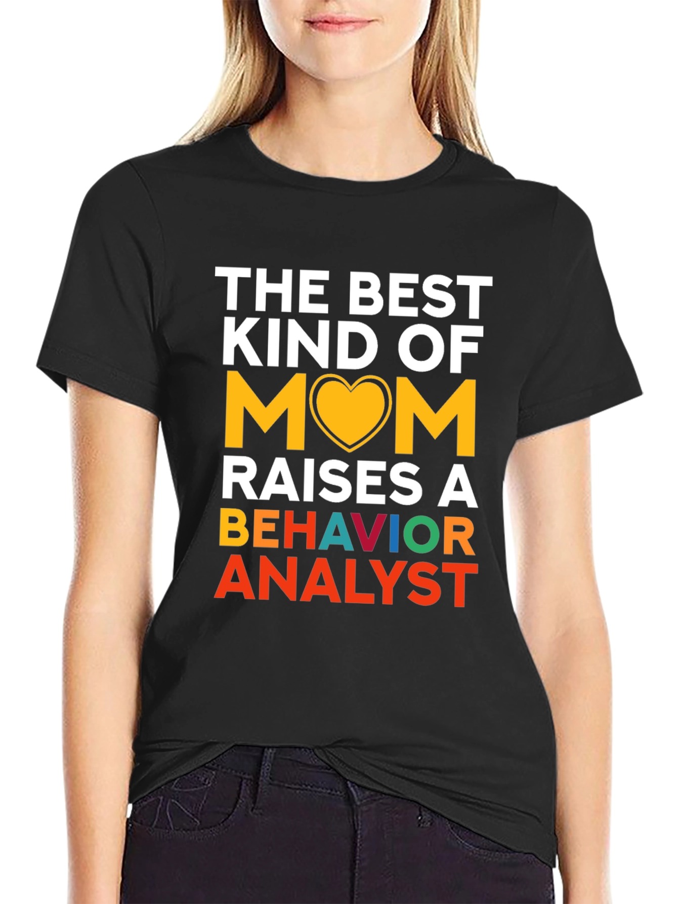 Best Mom Raises a Behavior Analyst T-Shirt