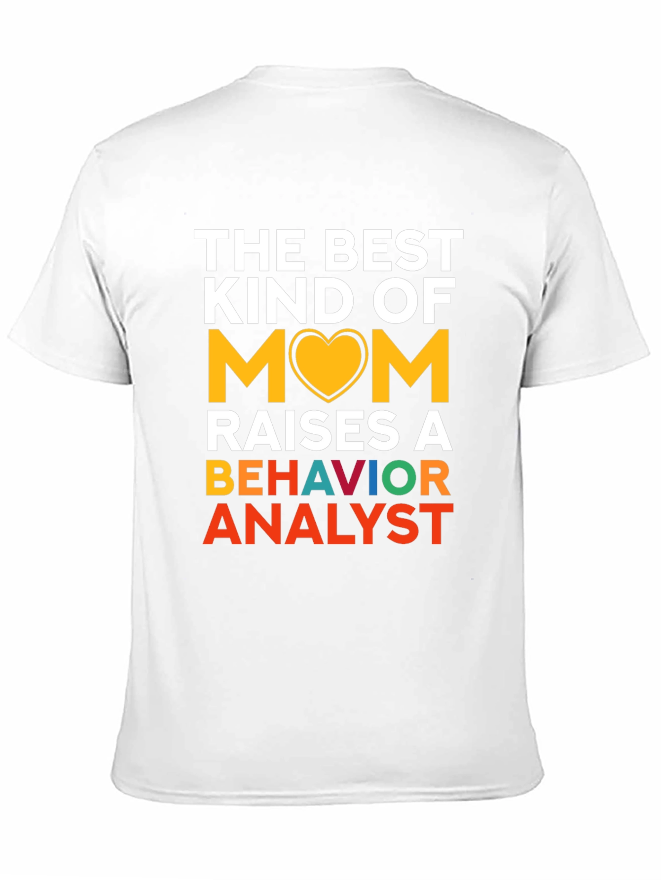 Best Mom Raises a Behavior Analyst T-Shirt