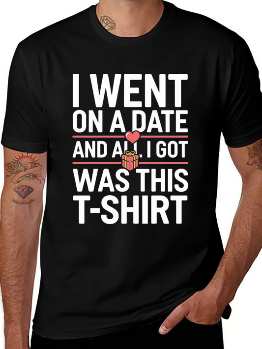 Funny Date T-Shirt - I Went on a Date