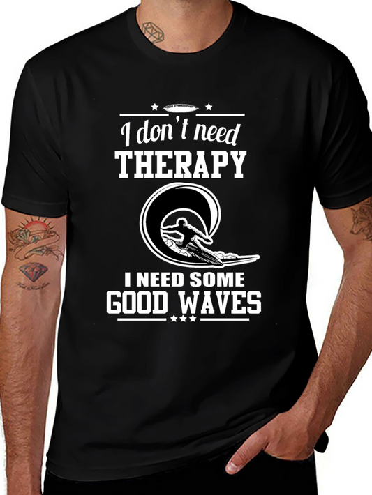 I Dont Need Therapy Mens Graphic Tee