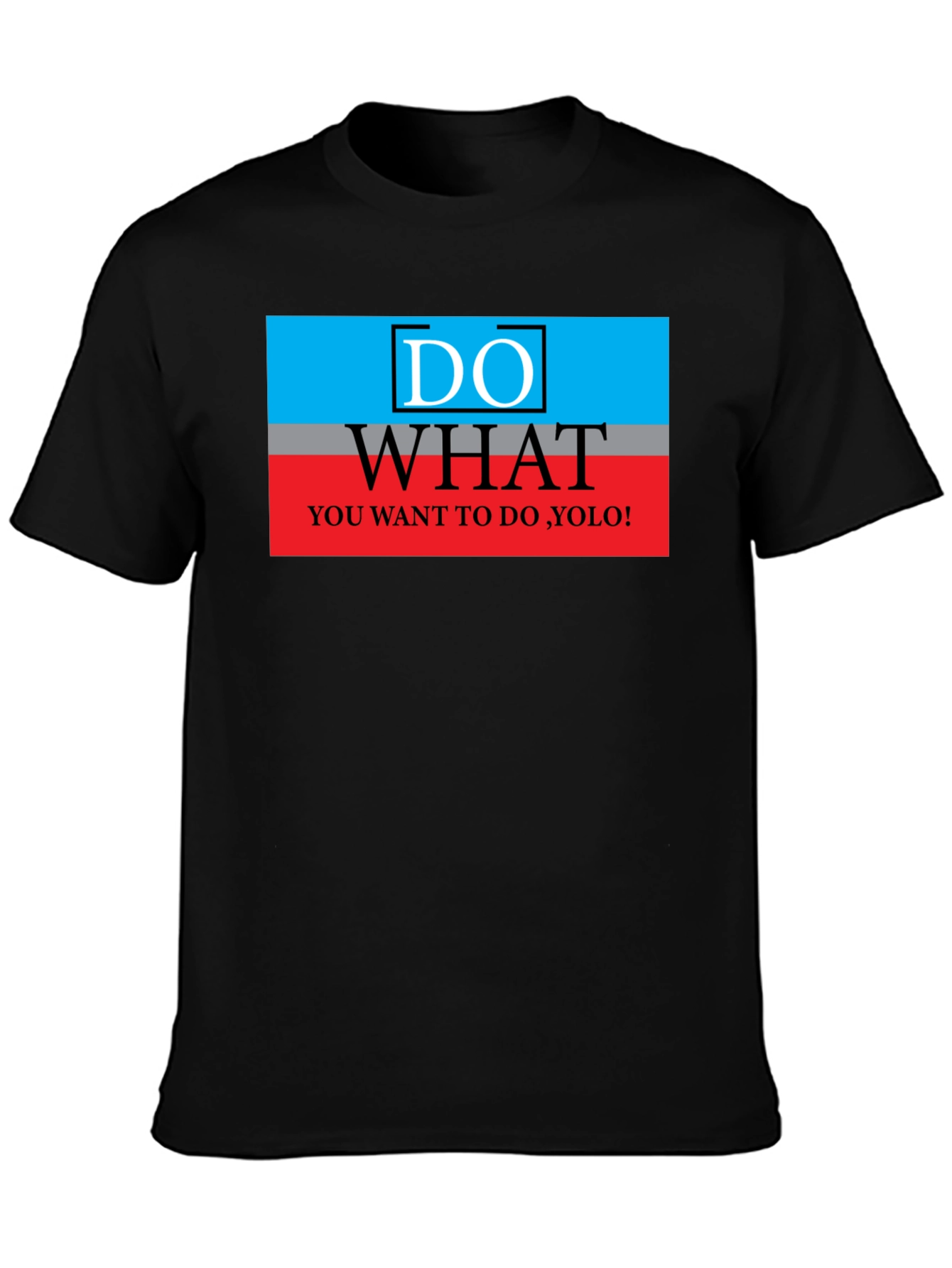 Do What You Want YOLO Black T-Shirt