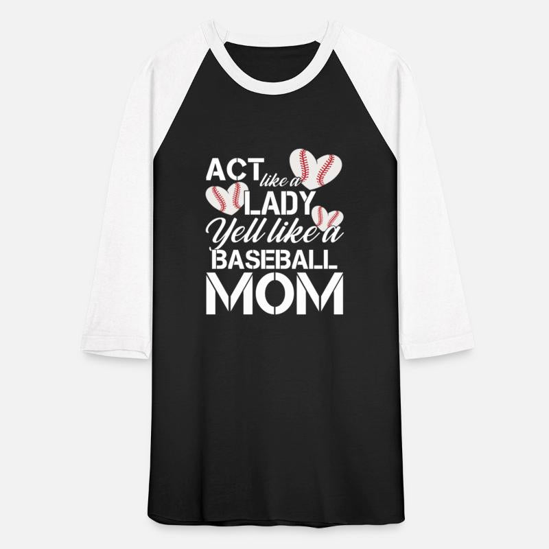 Act Like a Lady Yell Like a Baseball Mom
