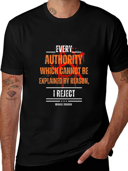 Anarchy Tee: Every Authority I Reject - Mikhail Bakunin Quote Shirt