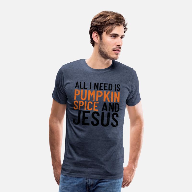 All I Need Is Pumpkin Spice And Jesus Thanksgiving