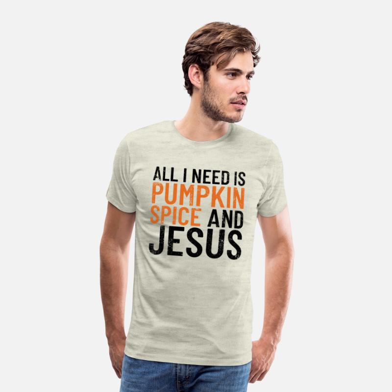 All I Need Is Pumpkin Spice And Jesus Thanksgiving
