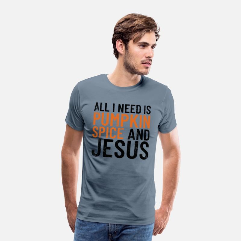 All I Need Is Pumpkin Spice And Jesus Thanksgiving