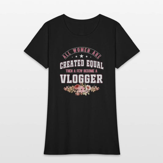 All Women are Created equal Few become a vlogger