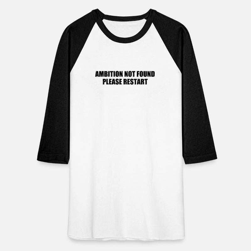 Ambition Not Found Please Restart Funny Lazy Quote