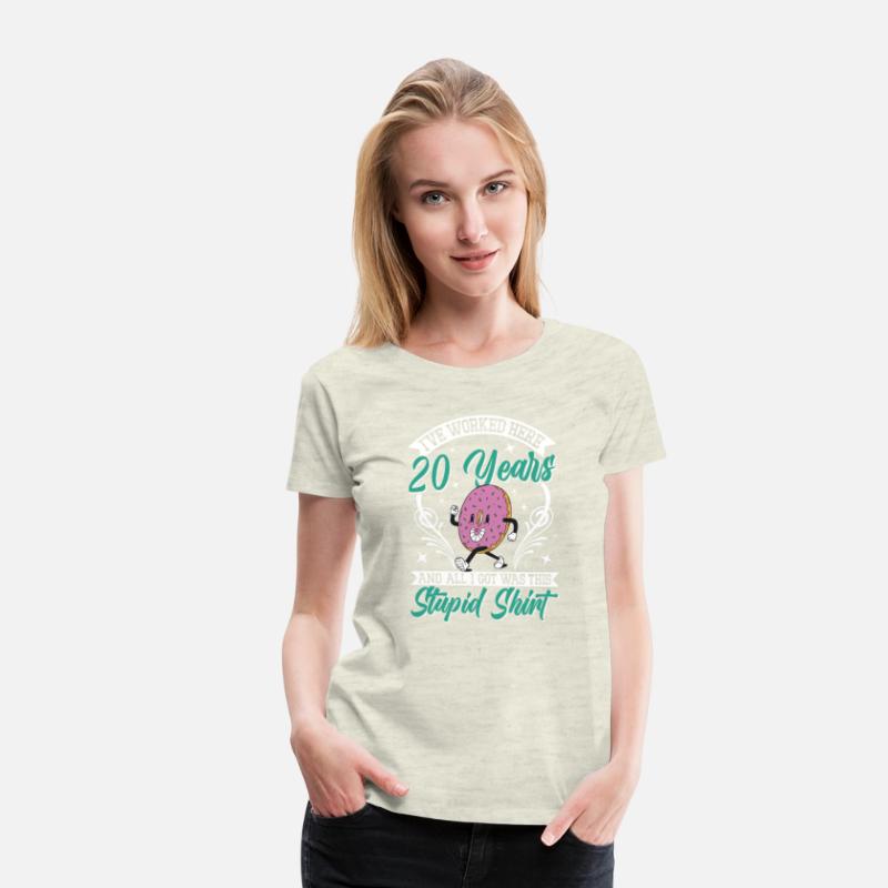 Anniversary Worked Here 20 Years Got Stupid Shirt