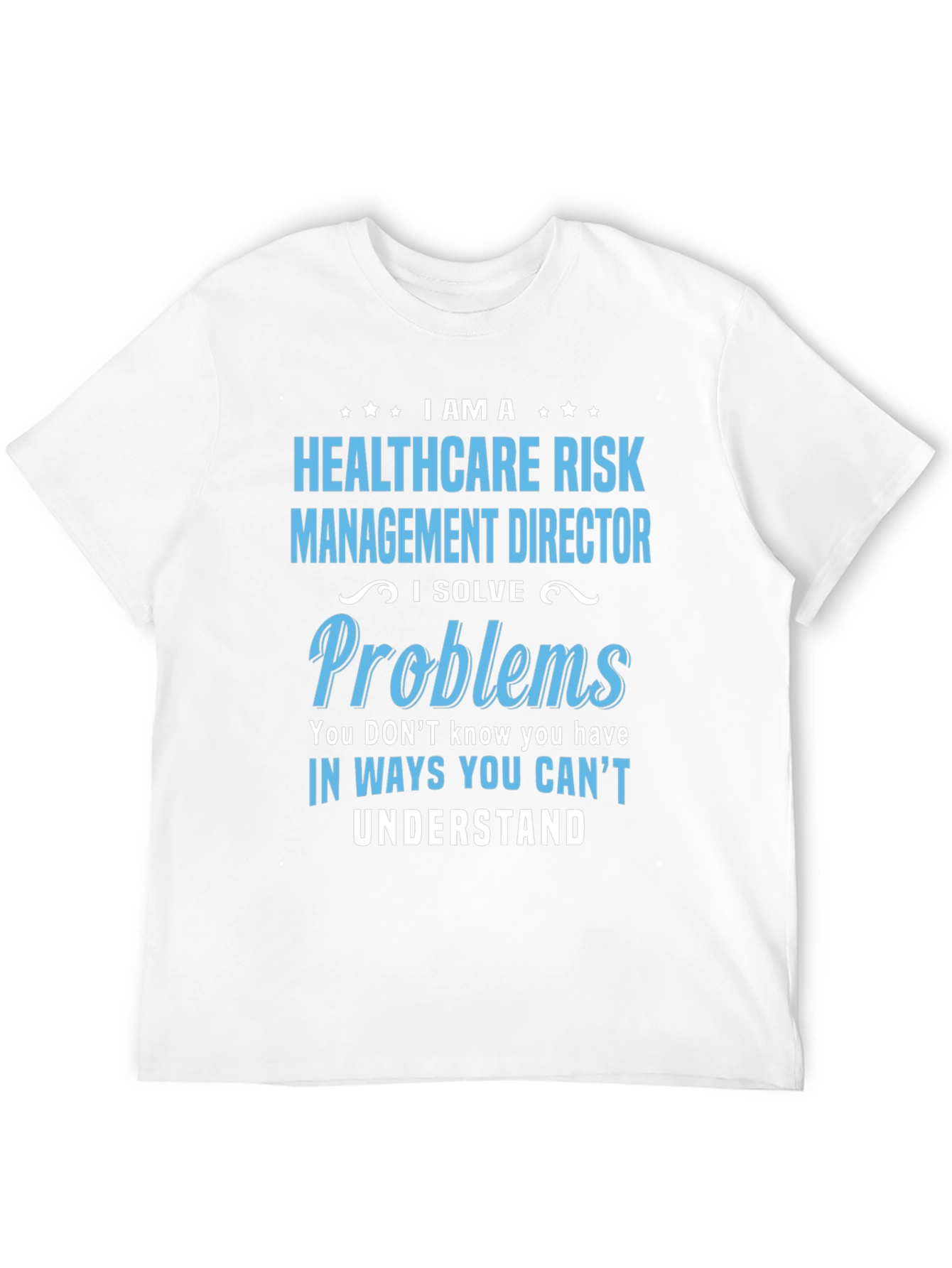 Healthcare Risk Management Director T-Shirt