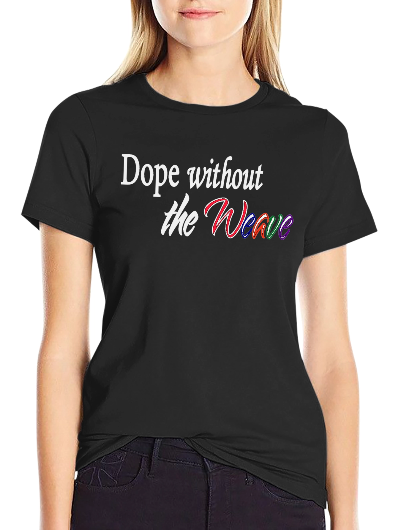 Dope Without the Weave Black T-Shirt