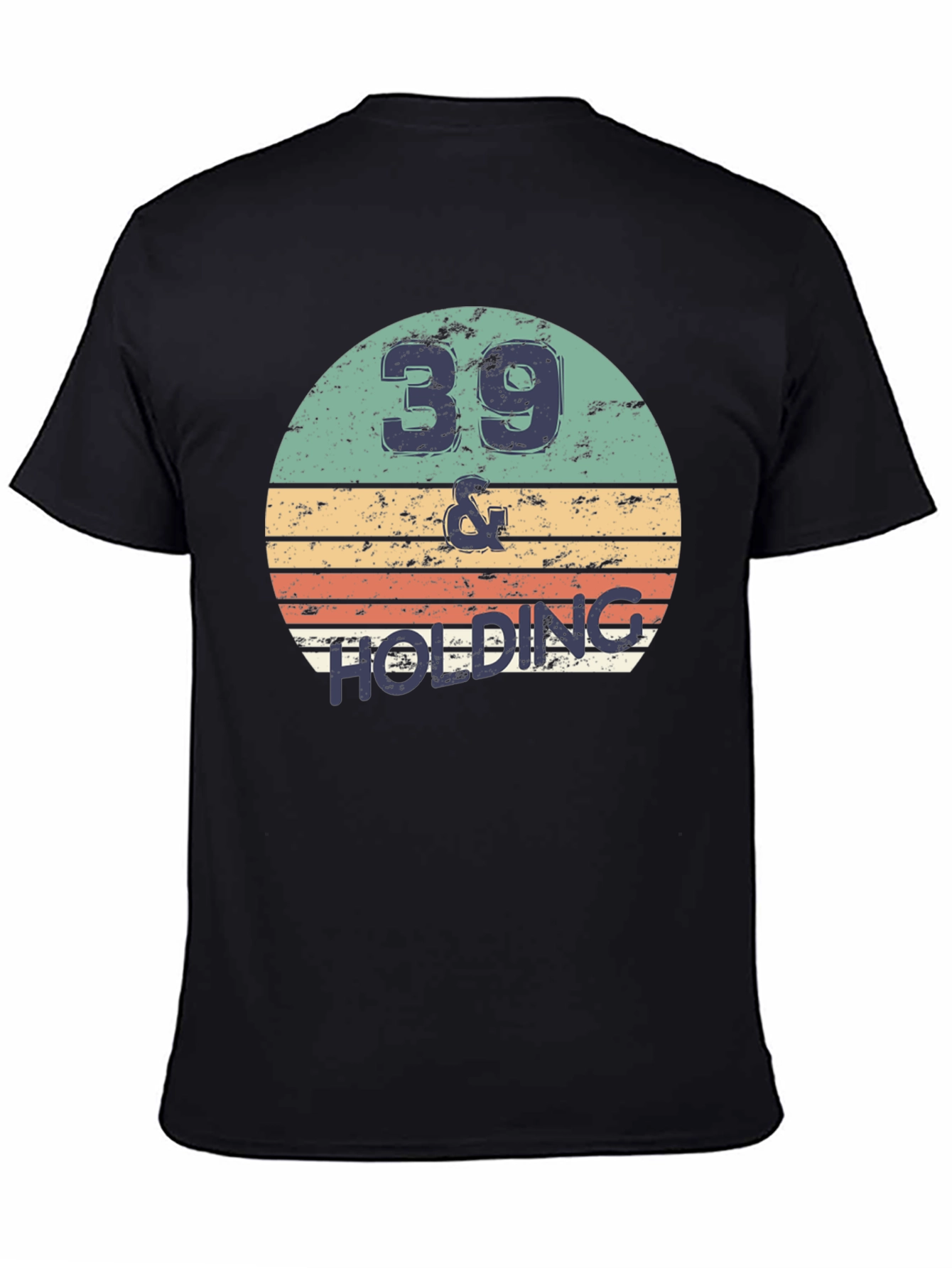 39 and Holding Graphic Tee