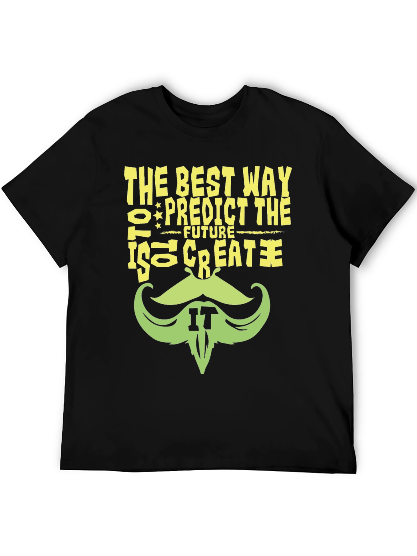 The Best Way to Predict the Future T-Shirt